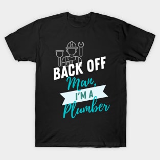 Back Off Plumber T-Shirt